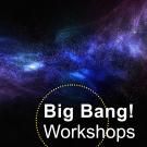 photo/image of outer space with text: Big Bang Workshops
